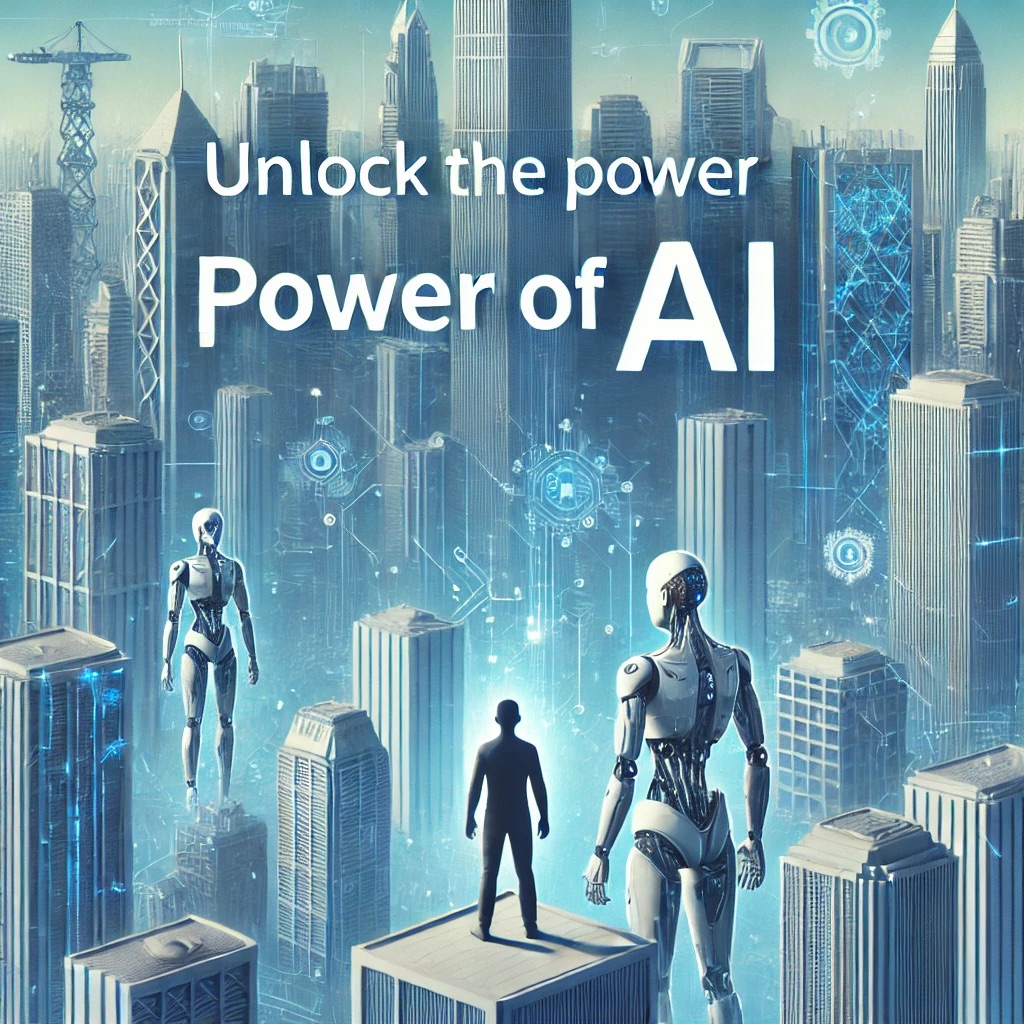 Learn to Leverage the Power of AI