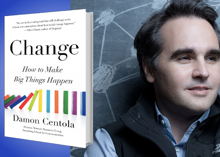 Author Damon Centola: Change How to Make Big Things Happen
