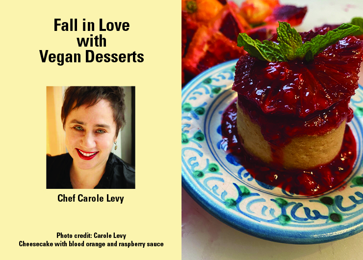 Cooking with Chef Carole: Fall in Love with Vegan Desserts