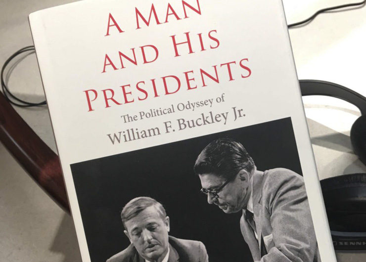 A Man And His Presidents: The Political Odyssey of William F. Buckley Jr.